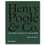 Henry Poole ＆ Co. :The First Tailor of Savile Row　男性紳士服の聖地、サヴィル・ロウ最古のテーラーの歴史を振り返る