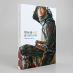「野口哲哉展―THIS IS NOT A SAMURAI」 公式図録