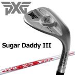 (期間限定) PXG 0311 SUGAR DADDY III ミルドウェッジ N.S.PRO MODUS3 Tour105 シャフト 日本正規品 (sbn)