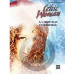 [楽譜] ケルティック・ウーマン・クリスマス曲集5《輸入ピアノ楽譜》【10,000円以上送料無料】(Celtic Woman: A Christmas Celebration)《輸入楽譜》