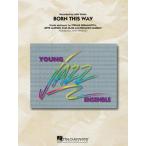 [楽譜] ボーン・ディス・ウェイ《輸入ジャズ楽譜》【10,000円以上送料無料】(Born This Way)《輸入楽譜》