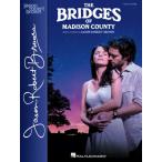 [楽譜] 『マディソン郡の橋』（同名ミュージカル・サントラ曲集／17曲収録）【送料無料】(THE BRIDGES OF MADISON COUNTY)《輸入楽譜》