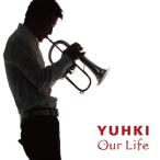 【取寄品】【取寄時、納期1〜3週間】ＣＤ　Ｏｕｒ　Ｌｉｆｅ／ＹＵＨＫＩ（フリューゲルホルン）【ネコポスは送料無料】