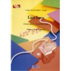 楽譜 【取寄品】ＰＰ８４５ ピアノピース Ｌａｓｔ Ｌｏｖｅ／加藤ミリヤ