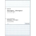 楽譜 【取寄品】【取寄時、納期1週間〜10日】松本望 Ｗｉｌｄ Ｎｉｇｈｔｓ−Ｗｉｌｄ Ｎｉｇｈｔｓ！ fｏｒ Ｍａｌｅ Ｃｈｏｒｕｓ ａ ｃａｐｐｅｌｌａ