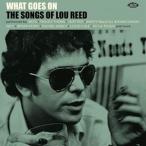 輸入盤 VARIOUS / WHAT GOES ON - SONGS OF LOU REED [CD]