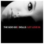 輸入盤 GOO GOO DOLLS / LET LOVE IN [CD]
