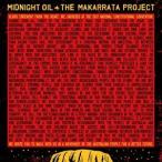 輸入盤 MIDNIGHT OIL / MAKARRATA PROJECT [CD]