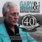 輸入盤 GARY BREWER ＆ THE KENTUCKY RAMBLERS / 40TH ANNIVERSARY CELEBRATION [CD]