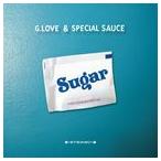輸入盤 G.LOVE ＆ SPECIAL SAUCE / SUGAR [CD]