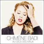 輸入盤 CHIMENE BADI / AU DELA DES MAUX [CD]