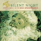 輸入盤 REO SPEEDWAGON / NOT SO SILENT NIGHT： CHRISTMAS WITH REO SPEEDWAGON [CD]