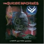 輸入盤 SUICIDE MACHINES / A MATCH AND SOME GASOLINE [CD]