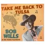 輸入盤 BOB ＆ HIS TEXAS PLAYBOY WILLIS / TAKE ME BACK TO TULSA [4CD]