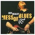輸入盤 JEFF HEALEY / MESS OF BLUES [CD]