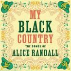 輸入盤 VARIOUS / MY BLACK COUNTRY ： THE SONGS OF ALICE RANDALL [CD]
