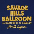 輸入盤 YOUTH LAGOON / SAVAGE HILLS BALLROOM [CD]