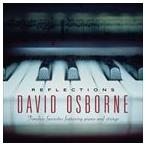 輸入盤 DAVID OSBORNE / REFLECTIONS ： TIMELESS FAVORITES FEATURING PIANO AND STRINGS [CD]