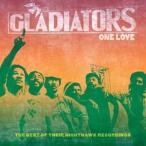 輸入盤 GLADIATORS / ONE LOVE ： THE BEST OF THEIR NIGHTHAWK RECORDINGS [CD]