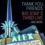 輸入盤 BIG STAR’S THIRD / BIG STAR’S THIRD LIVE THANK YOU FRIENDS：BIG STAR’S THIRD LIVE...AND MORE [2CD＋BLU-RAY]