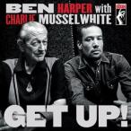 輸入盤 BEN HARPER ＆ CHARLIE MUSSELWHITE / GET UP! [CD]
