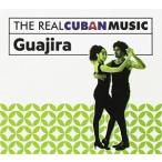 輸入盤 VARIOUS / REAL CUBAN MUSIC ： GUAJIRA （REMASTERED） [CD]