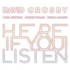 輸入盤 DAVID CROSBY / HERE IF YOU LISTEN [CD]