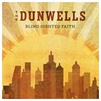 輸入盤 DUNWELLS / BLIND SIGHTED FAITH [CD]
