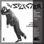 輸入盤 SELECTER / TOO MUCH PRESSURE （40TH ANNIVERSARY EDITION） （LTD） [LP＋7inch]