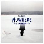輸入盤 I AM OAK / NOWHERE OR TAMMENSAARI [CD]