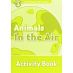 Oxford Read and Discover 3 Animals in the Air Activity Book