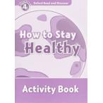 Oxford Read and Discover 4 How to Stay Healthy Activity Book
