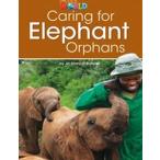Our World - Reader Book 3 Caring for Elephant Orphans (Non Fiction)