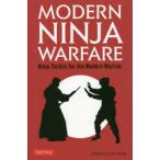 MODERN NINJA WARFARE Ninja Tactics for the Modern Warrior