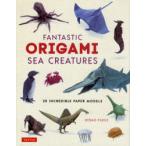 FANTASTIC ORIGAMI SEA CREATURES 20 INCREDIBLE PAPER MODELS