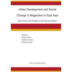 Urban Development and Social Change in Megacities in East Asia Seoul,Tokyo and Shanghai in the Past and Present