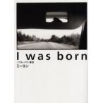 I was born ソウル・パリ・東京