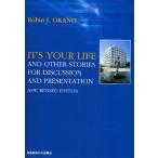 IT’S YOUR LIFE AND OTHER STORIES FOR DISCUSSION AND PRESENTATION