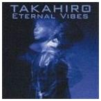 TAKAHIRO / ETERNAL VIBES [CD]