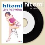 hitomi / Let’s Play Winter／WE ARE ”LONELY GIRL”（初回生産限定盤） [レコード 7inch]