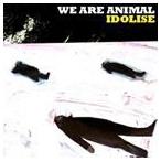 We Are Animal / Idolise [CD]
