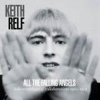 キース・レルフ / オール・ザ・フォーリン・エンジェルス・ソロ・レコーディング・アンド・コラボレーションズ1965-1976 [CD]