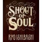 石橋凌／SHOUT of SOUL [Blu-ray]