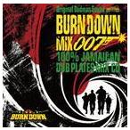 BURN DOWN / 100％ JAMAICAN DUB PLATES MIX CD “BURN DOWN MIX 7” [CD]