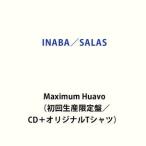 INABA／SALAS / Maximum Huavo（初回生産限定盤） [CD]