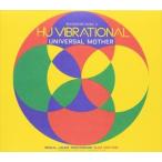 HU ヴァイブレーショナル / UNIVERSAL MOTHER [CD]