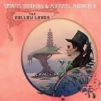 SPIRITS BURNING ＆ MICHAEL MOORCOCK / THE HOLLOW LANDS [CD]