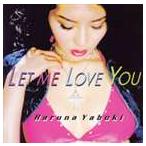 矢吹春奈 / Let me love you（CD＋DVD） [CD]