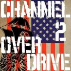 CHANNEL 2 OVERDRIVE / SAILING [CD]