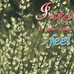 feel / I-iro [CD]